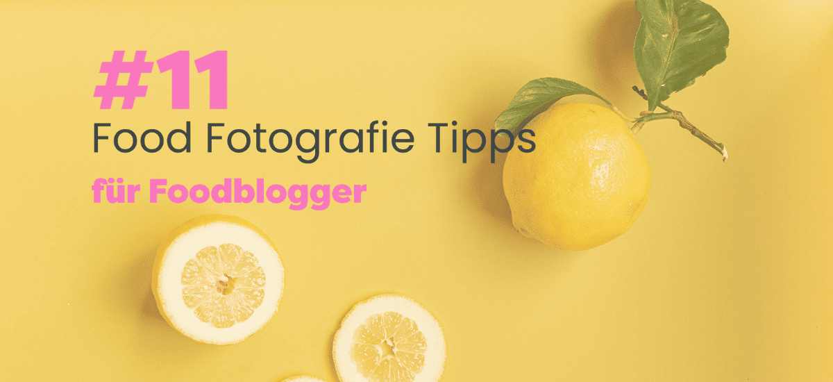#11 Food Fotografie Tipps für Foodblogger